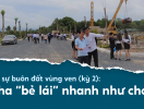                          Ký sự buôn đất vùng ven (kỳ 2): Pha “bẻ lái” nhanh như chớp                     