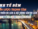                          Kinh tế ban đêm – Chiến lược trọng tâm phát triển du lịch và BĐS du lịch                     